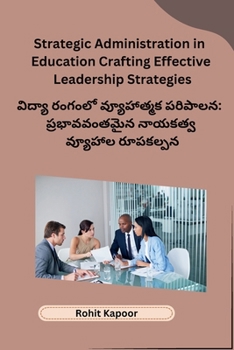 Paperback Strategic Administration in Education Crafting Effective Leadership Strategies [Telugu] Book