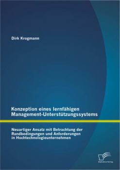 Paperback Konzeption eines lernfähigen Management-Unterstützungssystems: Neuartiger Ansatz mit Betrachtung der Randbedingungen und Anforderungen in Hochtechnolo [German] Book