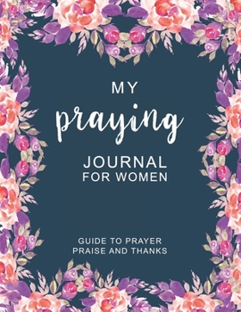 Praying Journal for women: Morning prayer journal Inspiring, Uplifting Thoughts for youth prayer journal: size 8.5x11 Inches Extra Large Made In USA purple prayer journal floral design