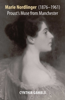 Marie Nordlinger (1876–1961): Proust's Muse from Manchester