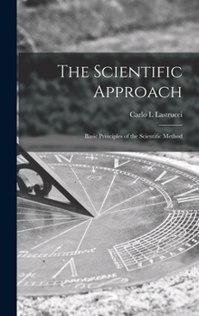 Hardcover The Scientific Approach; Basic Principles of the Scientific Method Book