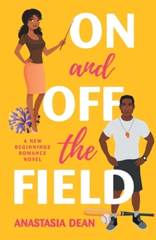 On and Off the Field - Book #1 of the A New Beginnings Romance Novel