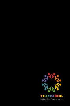 Paperback Teamwork Makes Our Dream Work: Team Building Notebook Book