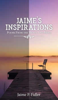 Hardcover Jaime's Inspirations: Poems From the Heart and Mind Book