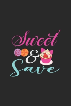 Paperback Sweet & Save: Line Journal, Diary Or Notebook For cupcake lover. 110 Story Paper Pages. 6 in x 9 in Cover. Book
