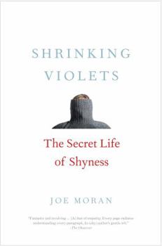 Hardcover Shrinking Violets: The Secret Life of Shyness Book