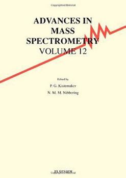 Hardcover Advances in Mass Spectrometry: Proceedings of the 12th International Mass Spectrometry Conference, Amsterdam, the Netherlands, 26-30 August, 1991, Vo Book