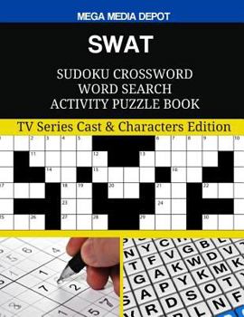 Paperback SWAT Sudoku Crossword Word Search Activity Puzzle Book: TV Series Cast & Characters Edition Book