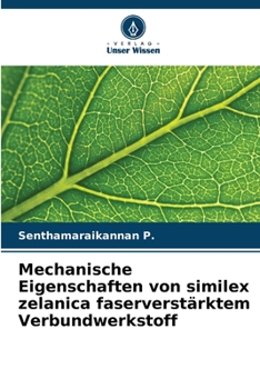 Paperback Mechanische Eigenschaften von similex zelanica faserverstärktem Verbundwerkstoff [German] Book