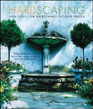 Hardcover Hardscaping: High Style, Low Maintenance Outdoor Spaces Book