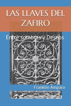 Paperback Las Llaves del Zafiro: Entre sombras y Deseos [Spanish] Book