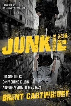 Paperback Undercover Junkie: Chasing Highs, Confronting Killers, and Unraveling in the Chaos Book