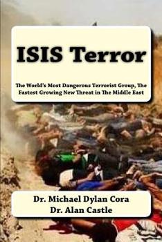 Paperback ISIS Terror: The World's Most Dangerous Terrorist Group, The Fastest Growing New Threat in The Middle East Book