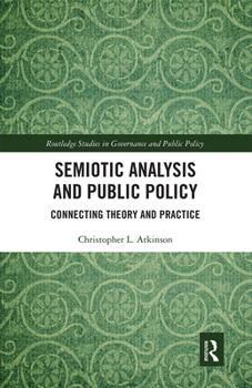Semiotic Analysis and Public Policy: Connecting Theory and Practice