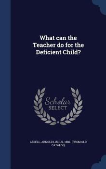 Hardcover What can the Teacher do for the Deficient Child? Book