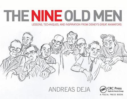 Hardcover The Nine Old Men: Lessons, Techniques, and Inspiration from Disney's Great Animators Book