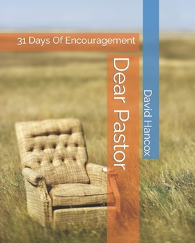 Paperback Dear Pastor: 31 Days Of Encouragement Book