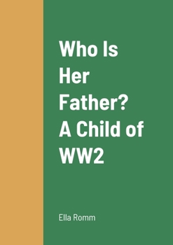 Paperback Who Is Her Father? A Child of WW2 Book