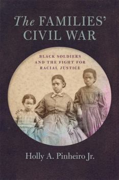 Paperback Families' Civil War: Black Soldiers and the Fight for Racial Justice Book