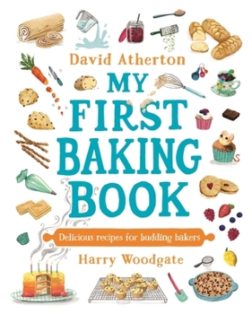 Hardcover My First Baking Book: The ultimate baking book for children by a Great British Bake Off winner Book