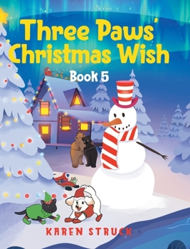 Hardcover Three Paws' Christmas Wish: Book 5 Book