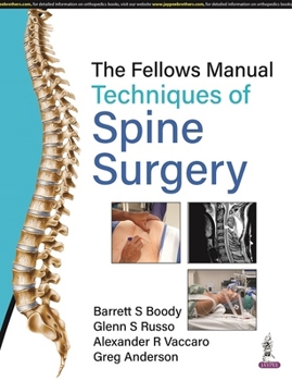 Hardcover The Fellows Manual Techniques of Spine Surgery Book