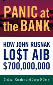 Hardcover Panic at the Bank: How John Rusnak Lost Aib $691,000,000 Book
