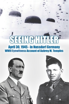 Paperback Seeing Hitler: WWII Eyewitness Account of Aubrey M. Temples Book