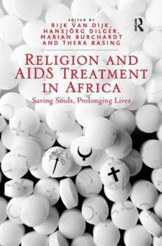Paperback Religion and AIDS Treatment in Africa: Saving Souls, Prolonging Lives Book