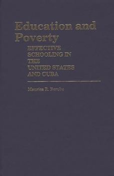 Hardcover Education and Poverty: Effective Schooling in the United States and Cuba Book