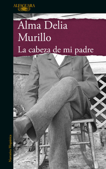 Paperback La Cabeza de Mi Padre / My Father's Head [Spanish] Book