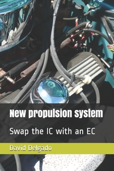 Paperback New Propulsion System: Swap the IC with an EC Book