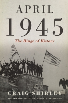 Hardcover April 1945: The Hinge of History Book