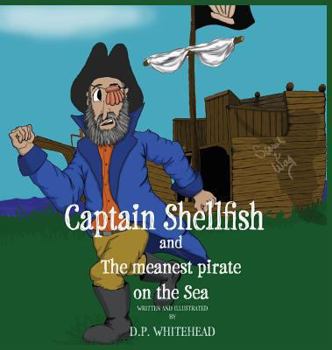 Hardcover Captain Shellfish and the Meanest Pirate on the sea Book