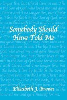 Paperback Somebody Should Have Told Me Book