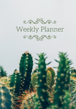 Weekly Planner: 2020 Cactus Academic Weekly Organizer and Personal Calendar Planner : January 1, 2020 through December 31, 2020