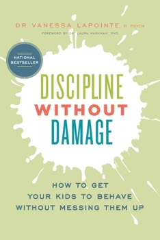 Paperback Discipline Without Damage: How to Get Your Kids to Behave Without Messing Them Up Book