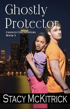 Ghostly Protector (Ghostly Encounters) - Book #3 of the Ghostly Encounters