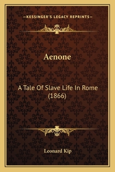 Paperback Aenone: A Tale Of Slave Life In Rome (1866) Book