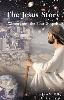 Paperback The Jesus Story: Woven from the Four Gospels Book