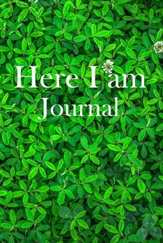 Here I am Journal: Lined Notebook / Journal Gift, 100 Pages, 6x9, Soft Cover, Matte Finish Inspirational Quotes Journal, Notebook, Diary, Composition Book