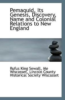 Paperback Pemaquid, Its Genesis, Discovery, Name and Colonial Relations to New England Book