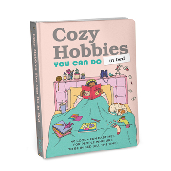 Paperback Cozy Hobbies You Can Do in Bed: 40 Cool + Fun Pastimes Book
