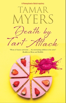 Death by Tart Attack - Book #23 of the Pennsylvania Dutch Mystery