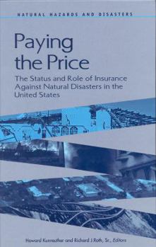 Hardcover Paying the Price: The Status and Role of Insurance Against Natural Disasters in the United States Book