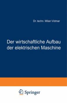 Paperback Der Wirtschaftliche Aufbau Der Elektrischen Maschine [German] Book