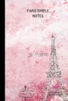 Paris Simple Notes: small lined 6x9 Notebook/Journal 120pages