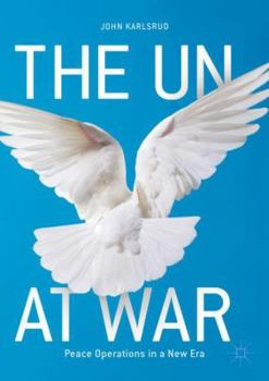 Paperback The Un at War: Peace Operations in a New Era Book