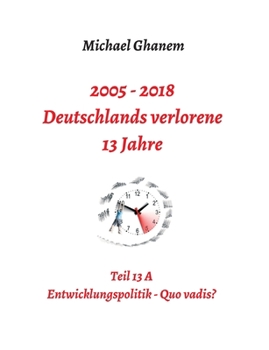 Deutschlands verlorene 13 Jahre (German Edition)