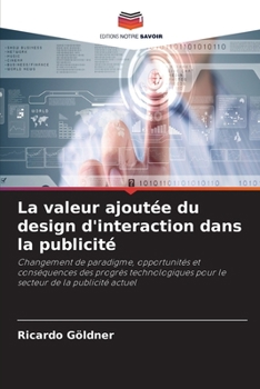 Paperback La valeur ajoutée du design d'interaction dans la publicité [French] Book